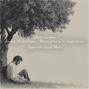André Wildenhues – Me Aferro a la Esperanza (Spanish Vocal Mix)