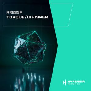 Aressa – Torque / Whisper