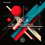 Rokhai, Pepus – Loca