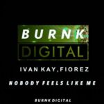 Fiorez, Ivan Kay – Nobody feels like me