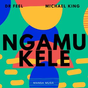 Dr Feel, Michael King – Ngamukele