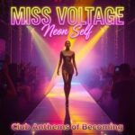 Miss Voltage – Neon Self