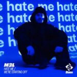 M3L – Hate Me / We’re Starting Off