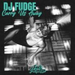DJ Fudge – Carry Us Away