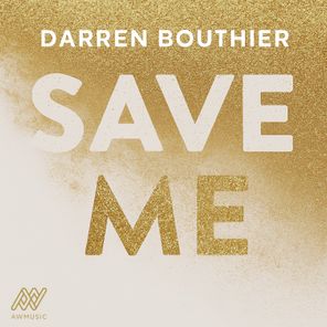 Darren Bouthier – Save Me
