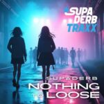 Supaderb – Nothing to Loose
