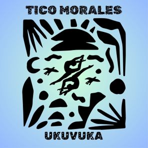 Tico Morales – Ukuvuka