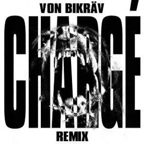 Von Bikräv – Chargé (Frapcore Remix)