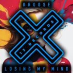 Kroose – Losing My Mind