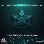 Dj Kolyn, Rafa Fanega – Los Peces Bakalas