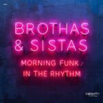 Brothas & Sistas – Morning Funk / In The Rhythm