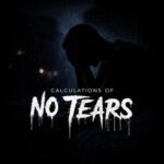 Calculations Of – No Tears