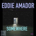 Eddie Amador – SOMEWHERE