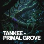 TanKee - Primal Grove 3 TanKee – Primal Grove