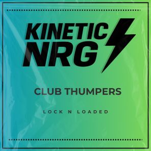 Club Thumpers – Lock N Loaded
