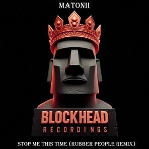 Matonii, Rubber People – Stop Me This Time