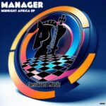 Manager – Midnight Africa EP