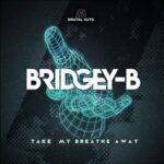Bridgey-B – Take My Breathe Away