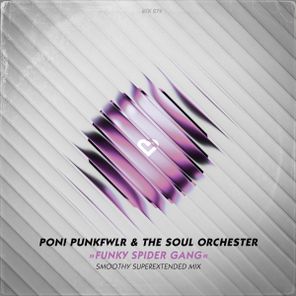 Poni PunkFlwr, The Soul Orchester – Funky Spider Gang (Smoothy Superextended Mix)