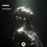 FARRAN – Can You Hear It