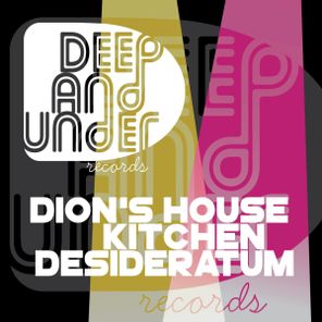 Dion’s House Kitchen – Desideratum