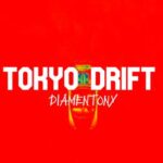 DiamenTony – TOKYO DRIFT