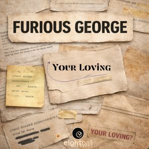 Furious George – Your Loving