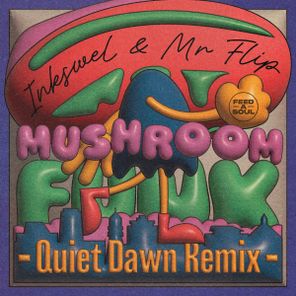 Inkswel, Mr. Flip – Mushroom Funk (Quiet Dawn Remix)