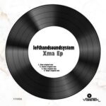 lefthandsoundsystem – Xma EP