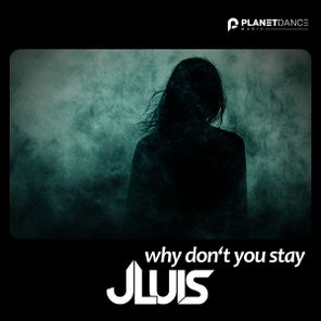 JLUIS – Why Don’t You Stay