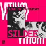 Sildee – Love of Yesterday