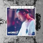 HOUSERIES – Episode 20 preview Chart from WORKIT.wav