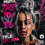 MENTALI6X – TRUE TO YOU
