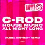 Daniel Distinkt, C-ROD – House Music All Night Long