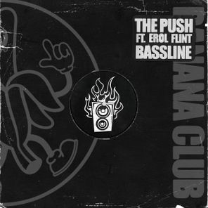 The Push, Erol Flint – Bassline