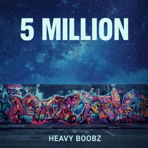 Heavy Boobz – 5 Million