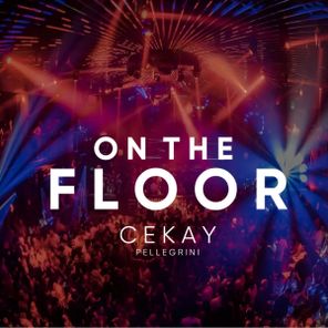 Cekay Pellegrini – On The Floor
