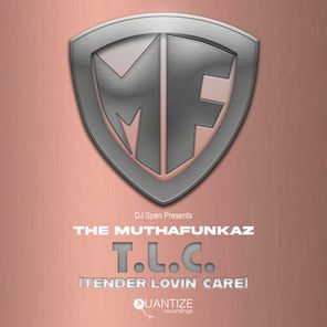The MuthaFunkaz – T.L.C (Tender Lovin’ Care)