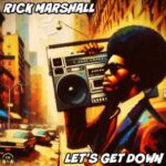 Rick Marshall – Let’s Get Down