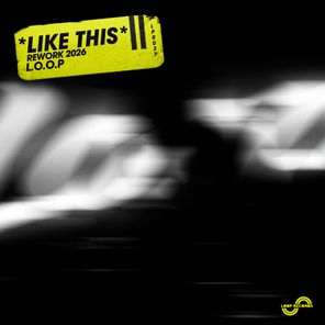 L.O.O.P – Like This Rework 2026
