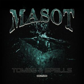 Masot – Tombs & Spells EP