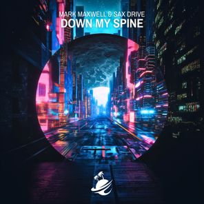 Mark Maxwell, Sax Drive – Down My Spine