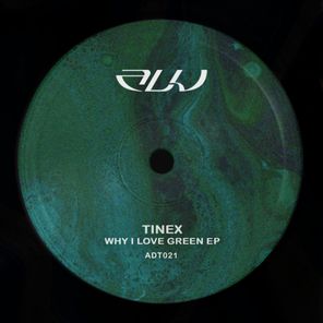 TineX – Why I love Green EP