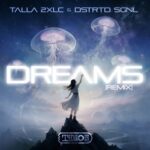 Talla 2XLC, DSTRTD SGNL – Dreams
