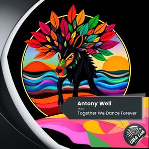 Antony Well – Together We Dance Forever