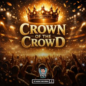 TNT Records – Crown Of The Crowd