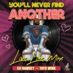 Ed Ramsey, Tayo Wink – You’ll Never Find Another Love Like Mine (Vocal Mix)