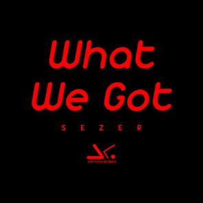 Sezer – What We Got