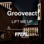 Grooveact – Lift Me Up