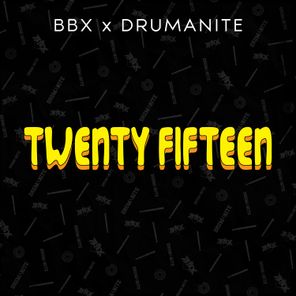 BBX, Drumanite – Twenty Fifteen